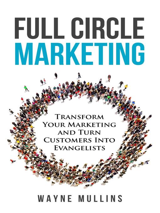 Title details for Full Circle Marketing by Wayne Mullins - Available